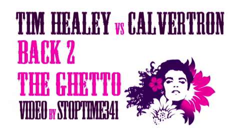 Tim Healey & Calvertron - Back 2 the Ghetto.mp4