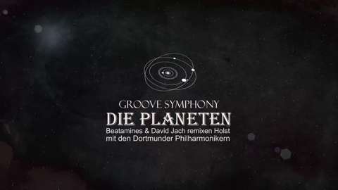 Groove Symphony - Die Planeten w_ Beatamines & David Jach.mp4